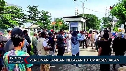 Perizinan Dianggap Lamban, Nelayan Tutup Akses Jalan
