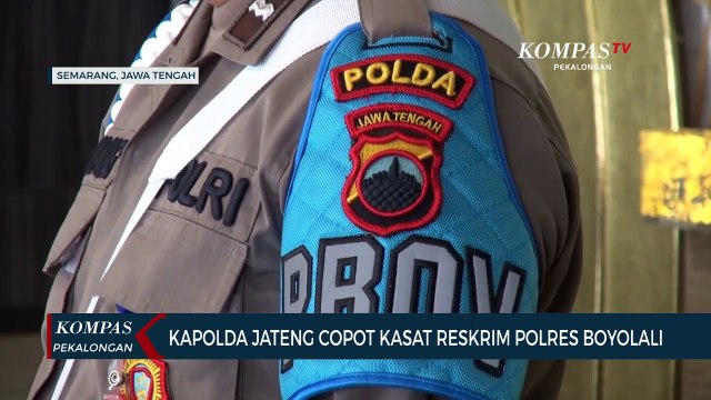 Kapolda Jateng Copot Kasat Reskrim Polres Boyolali