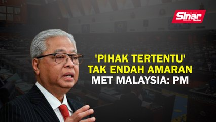 Download Video: 'Pihak tertentu' tak endah amaran MET Malaysia: PM