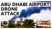 UAE Drone Attack: Houthi Rebels Target Abu Dhabi Airport in Brutal Exchange