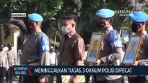 Meninggalkan Tugas, 3 Oknum Polisi Dipecat