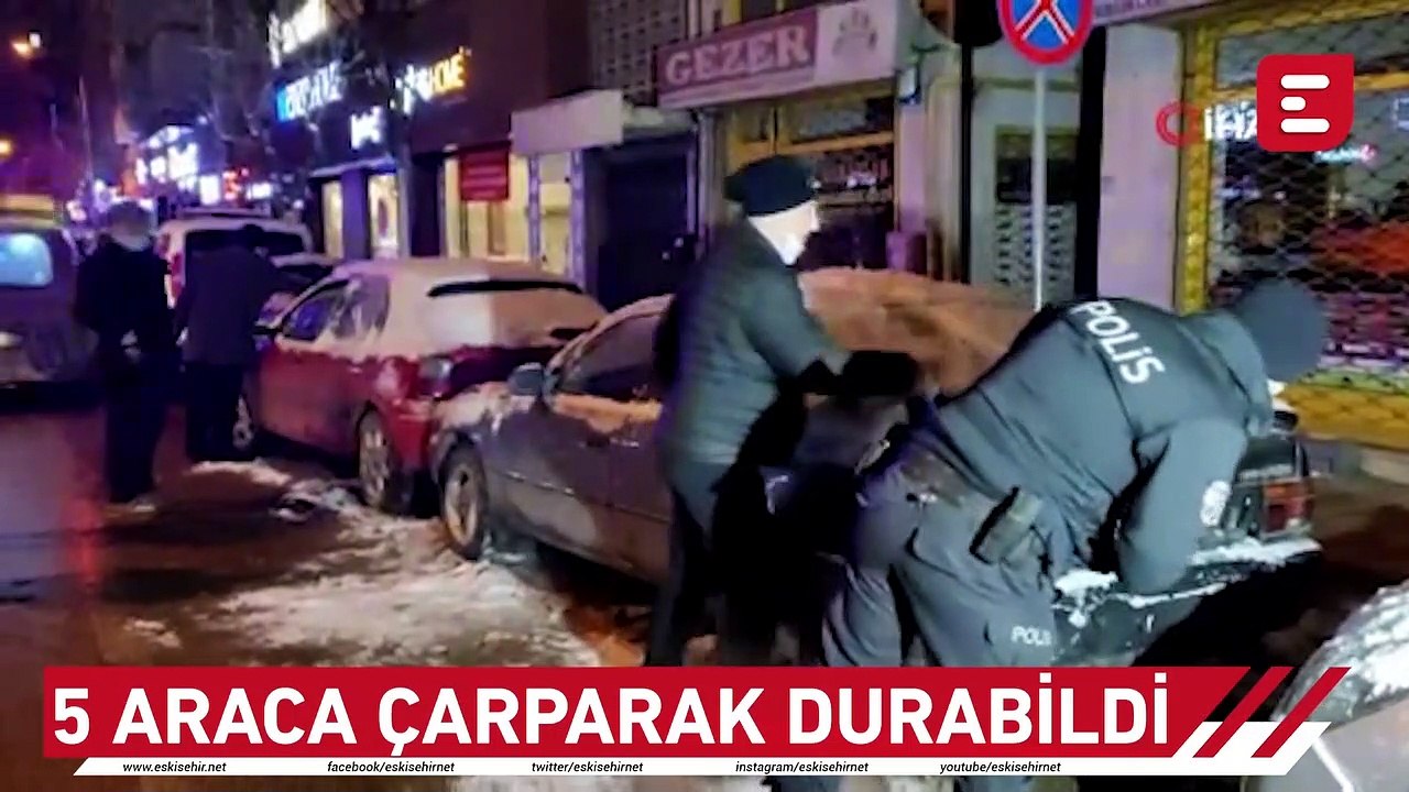 Eskişehir'de olaylı gece! 5 araca çarparak durabildi