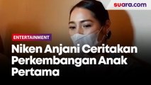 Niken Anjani Ceritakan Perkembangan Anak Pertama