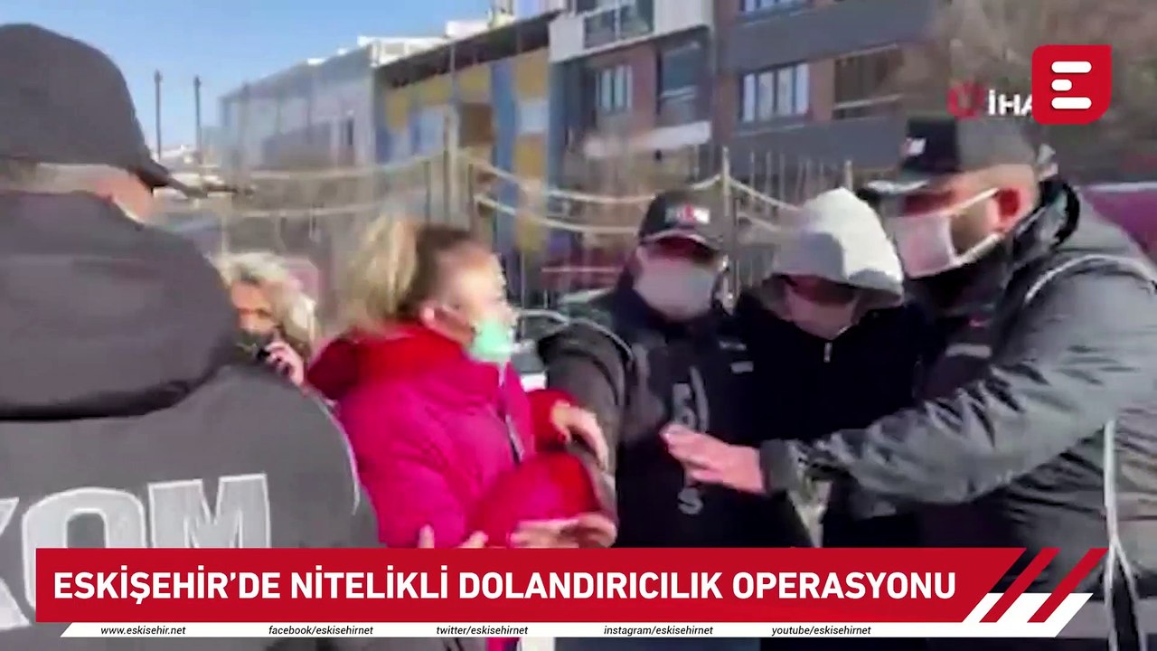 Eskişehir'de nitelikli dolandırıcılık operasyonu