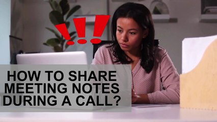 How to share your meeting Notes during a call?
