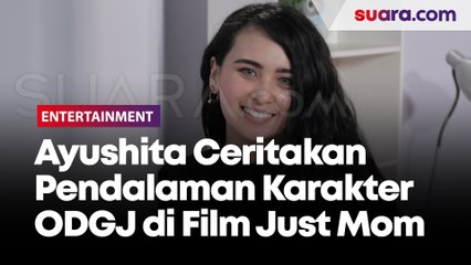 Ayushita Ceritakan Pendalaman Karakter Jadi ODGJ di Film Just Mom