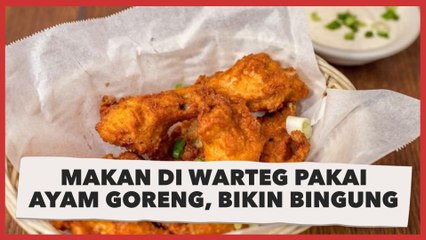 Makan di Warteg Pakai Ayam Goreng, Warganet Ini Bingung Pas Lihat Ukuran Lauknya