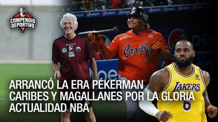Arrancó era Pékerman | Caribes y Magallanes por la gloria | Actualidad NBA - Compendio Deportivo
