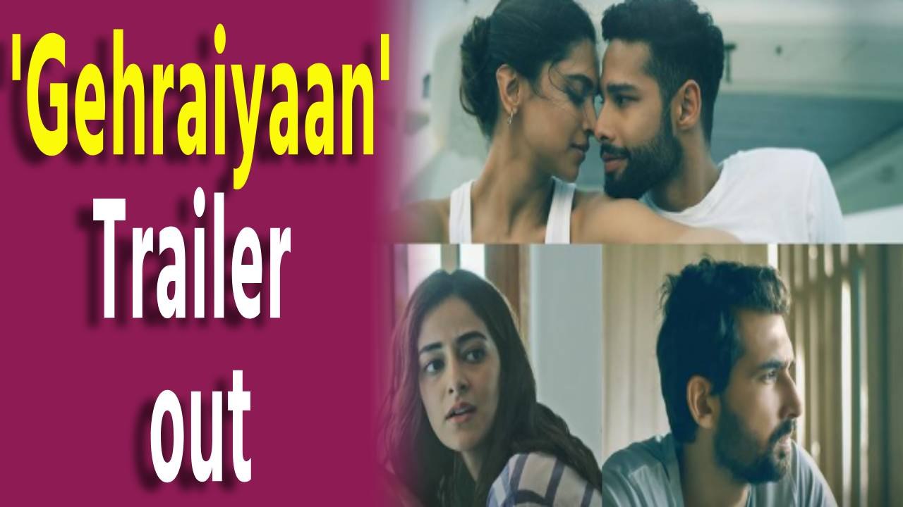 'Gehraiyaan': Deepika, Siddhant, Ananya, Dhairya get tangled in complex web of relationships