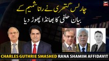 Charles Guthrie smashed Rana Shamim affidavit