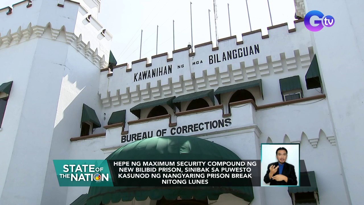 Hepe ng maximum security compound ng NBP, sinibak sa puwesto kasunod ng nangyaring prison break nitong Lunes | SONA