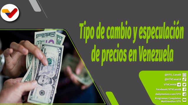 Boza con Valdez | El tipo de cambio y la especulación de precios en Venezuela