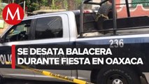 Fiesta termina en balacera en Oaxaca y deja un muerto