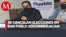 Autoridades municipales de Puebla cancelan elecciones en San Pablo Xochimehuacan y Canoa