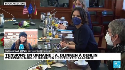 Blinken à Berlin pour s'assurer du soutien européen face à la Russie