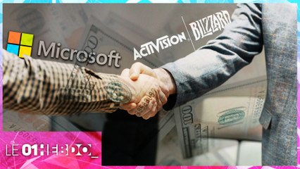 01Hebdo #339 : rachat d'Activision par Microsoft, et maintenant ?