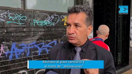 Rechazan el pase sanitario y se oponen a que los llamen "antivacunas"