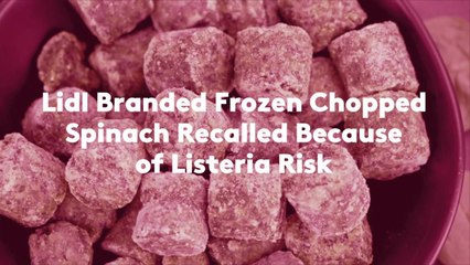 Lidl Branded Frozen Chopped Spinach Recalled Because of Listeria Risk