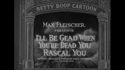 Betty Boop: I'll Be Glad When You're Dead You Rascal You (1932)