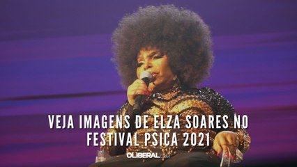 Veja imagens de Elza Soares no Festival Psica 2021_
