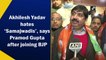Akhilesh Yadav hates ‘Samajwadis’, says Pramod Gupta after joining BJP