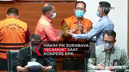 Hakim PN Surabaya Tersangka Kasus Suap Ngamuk Saat Ditetapkan Tersangka Oleh KPK