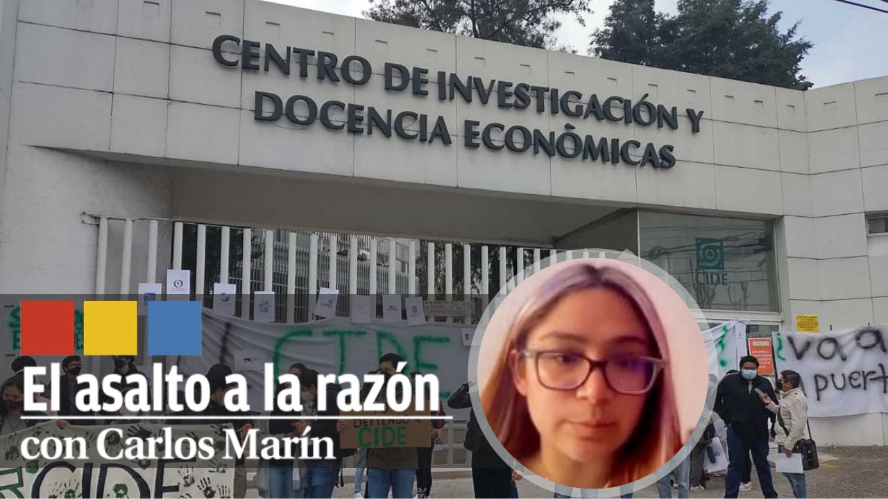 ¿Los estudiantes del CIDE ya doblaron las manos? | El Asalto a la Razón
