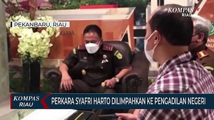 Perkara Syafri Harto Dilimpahkan Ke Pengadilan Negeri
