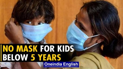 Covid-19 revised guidelines: No mask needed for children below 5 years | Oneindia News