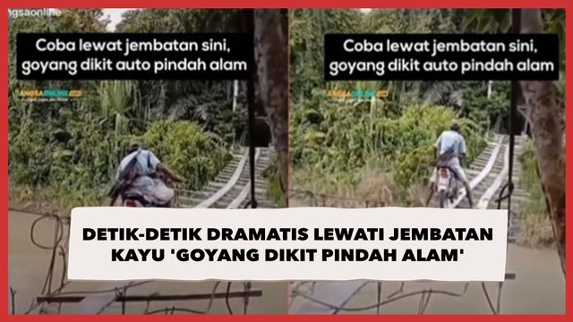 Begini Detik-detik Dramatis Lewati Jembatan Kayu 'Goyang Dikit Pindah Alam', Berani Coba?