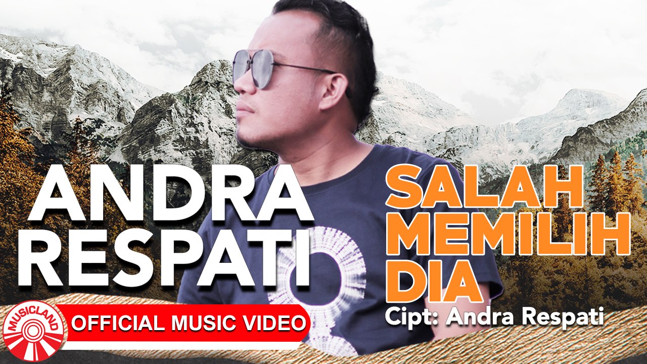 Andra Respati - Salah Memilih Dia [Official Music Video HD]
