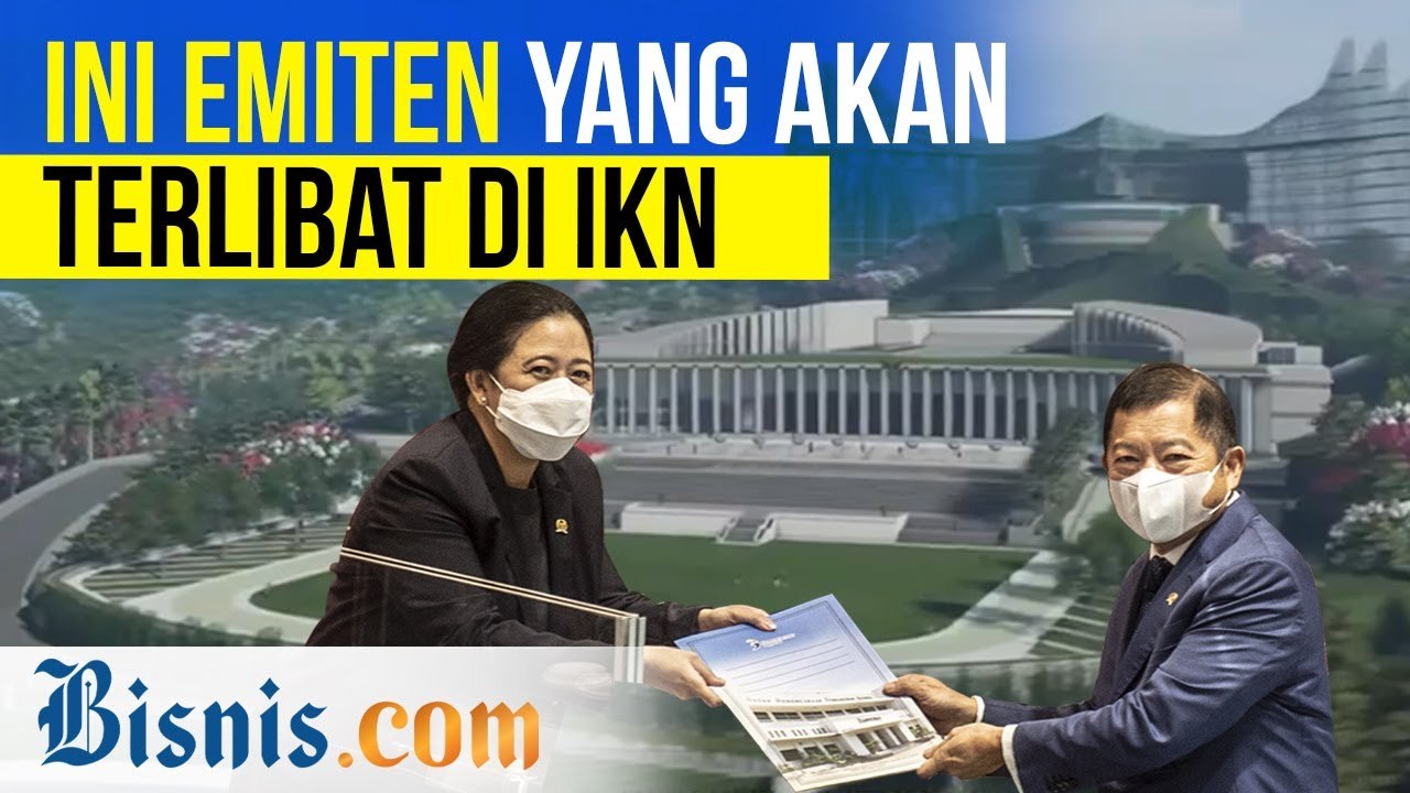 Pembangunan IKN, Emiten Apa Saja yang Berpotensi Cuan?