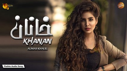 Khanan | Almas Khalil | Pashto Audio Song | Spice Media