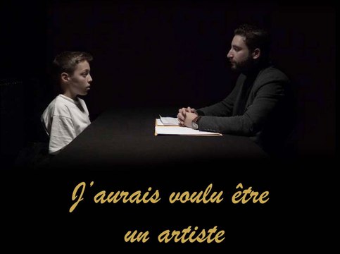 J’aurais voulu être un artiste