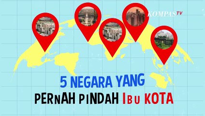 5 Negara di Dunia yang Pernah Pindah Ibu Kota, Apa Saja?