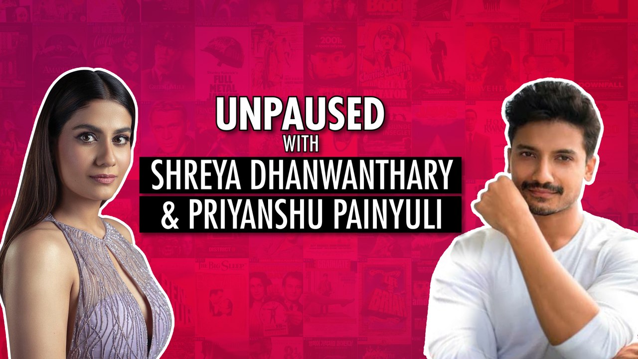 Shreya Dhanwanthary & Priyanshu Painyuli : We Are Yet To Establish Ourselves In The Industry | Naya Safar Unpaused