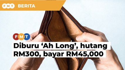 Hutang RM300, suruh bayar RM45,000; mangsa Ah Long rasa malu, ketakutan diburu ‘lintah darat’