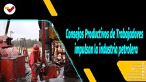 Al Aire | Consejos Productivos de Trabajadores impulsan la industria petrolera de Venezuela