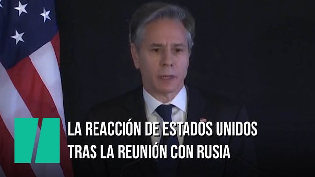 Blinken, secretario de Estado de Estados Unidos, tras la reunión con Rusia: Creo que hay lugar para resolver los problemas comunes