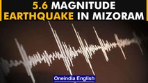 Mizoram: Earthquake of magnitude 5.6 hits near Champhai close to Myanmar-India border |Oneindia News