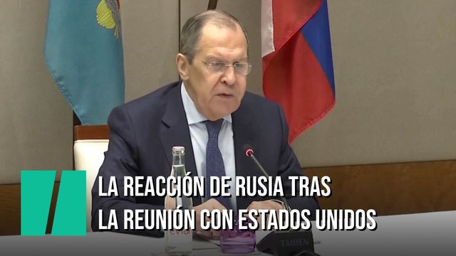 Sergei Lavrov, ministro de Exteriores ruso, tras la reunión con Estados Unidos: Estamos esperando una respuesta a nuestras sugerencias