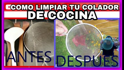 Como Limpiar Tu colador  o cernidor perfectamente que te voy a mostrar acontinuacion