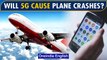 5G and airplane crashes: Is it possible? The solution to 5G interference | Oneindia News