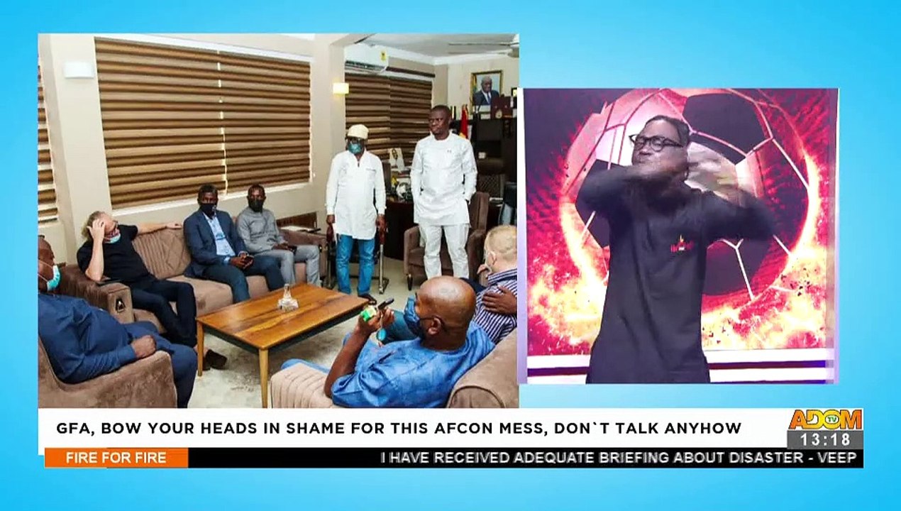 GFA, Bow your heads in shame for this AFCON mess, Don’t talk anyhow - Fire for Fire on Adom(21-1-22)
