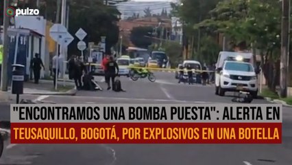 "Encontramos una bomba puesta": alerta en Teusaquillo, Bogotá, por explosivos en una botella | Pulzo