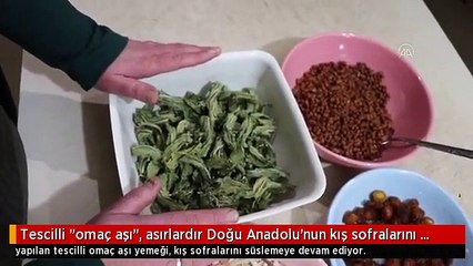 Tescilli "omaç aşı", asırlardır Doğu Anadolu'nun kış sofralarını süslüyor