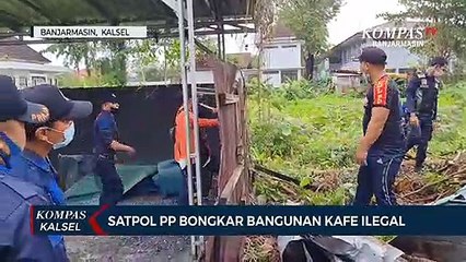 Satpol PP Bongkar dan Segel Bangunan Cafe Ilegal di Banjarmasin