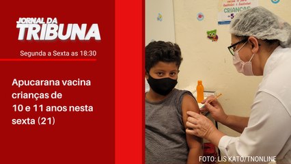 Apucarana vacina crianças de 10 e 11 anos nesta sexta (21)