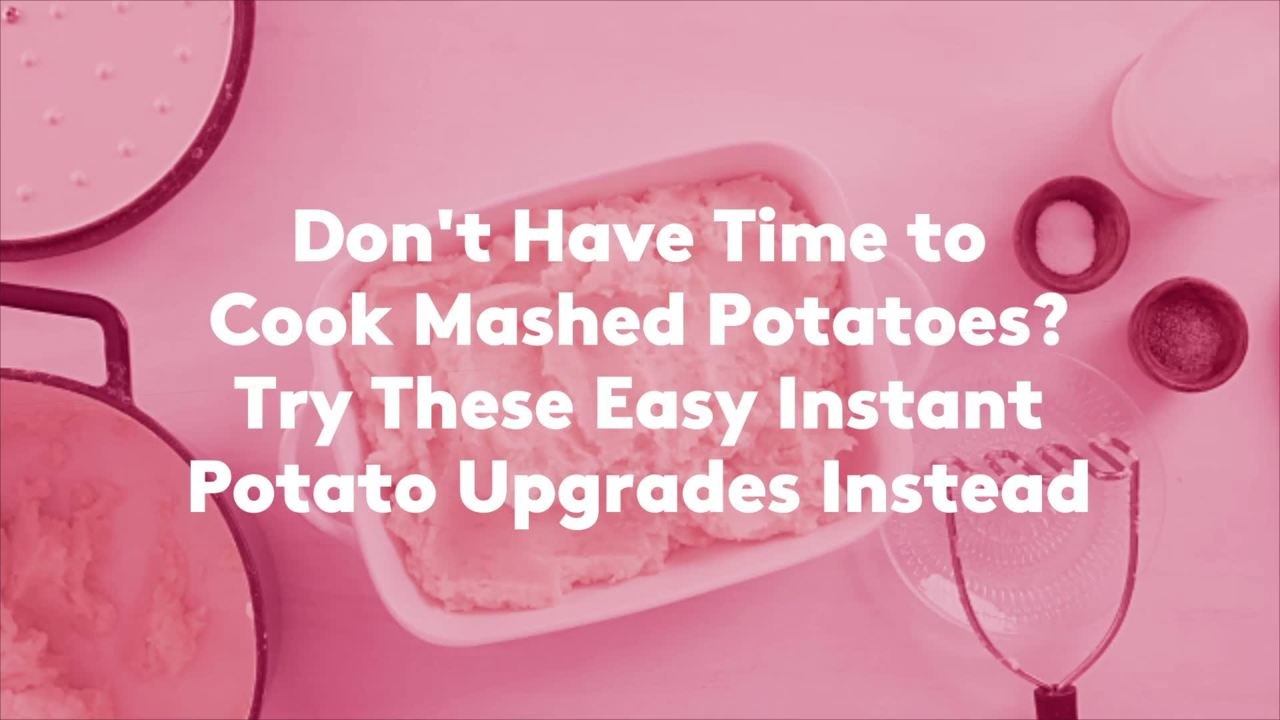 Don't Have Time to Cook Mashed Potatoes? Try Th...