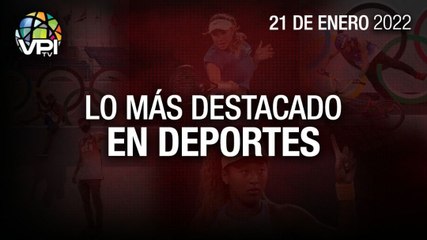 Lo más destacado en deportes – Viernes 21 de Enero de 2022